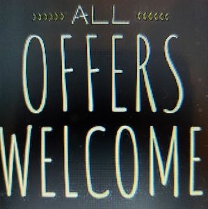 ALL Offers Welcome!!!